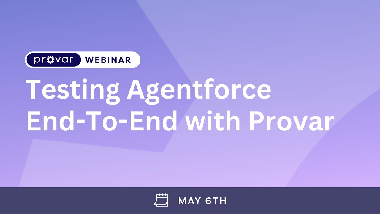 Testing Agentforce End-To-End with Provar